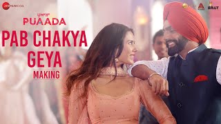 Pab Chakya Geya - Making | PUAADA | Ammy Virk, Sonam Bajwa | Jasmeen A | Happy Raikoti, V Rakx Music