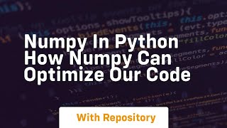 numpy in python how numpy can optimize our code