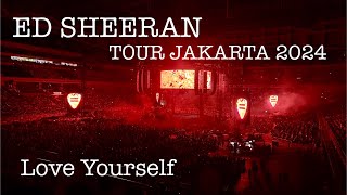 Ed Sheeran Tour 2024 Jakarta - Love Yourself