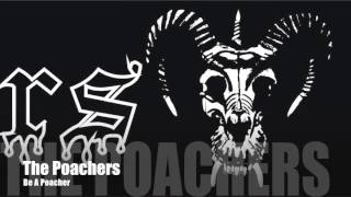 The Poachers - Be A Poacher