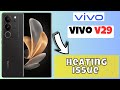 Heating issue VIVO V29 || How to solve heating issues || Heating not working problems solved