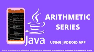 Arithmetic Series | Java Console App using Jvdroid IDE