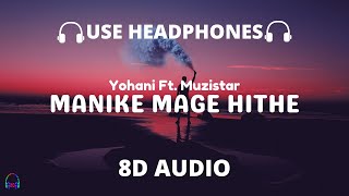 Manike Mage Hithe (8D Audio) | Yohani Ft. Muzistar 🎧