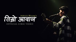 Ashtick Hitang - Timro Aawaz (Official Lyric Video)