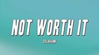 ZillaKami - Not Worth It (Lyrics)