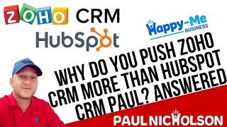 Why Do You Push Zoho CRM More Than Hubspot CRM Paul? Answered