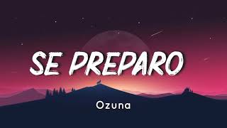 🟠 Ozuna - Se Preparó || KAROL G, Becky G, Rauw Alejandro (Mix Reggaeton Letra)
