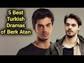 Top 5 turkish dramas of Berk Atan dubbed in Hindi urdu | sunehri titliyan | cennet in hindi
