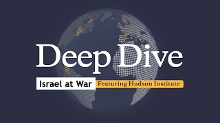 TV7 Israel – Deep Dive Featuring Hudson Institute – Israel At War Update – May 27th, 2024