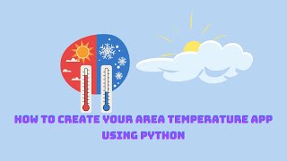 How to Create Your Area Temperature App Using Python