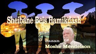 Sheibane Beit Amikdash Moshe Mendelson