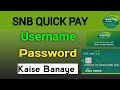 Snb Quick Pay Create New Password | Snb quick pay ka Naya  password Username kaise banaye|how to get