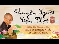 KHUYÊN NGƯỜI NIỆM PHẬT TẬP 1 | LÁ THƯ SỐ 24 | LỜI KHUYÊN SONG THÂN | PHẬT Ở TRONG NHÀ, CÓ CẦU CÓ ỨNG