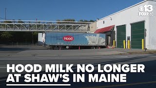 Why is Hood milk no longer sold at Shaw's in Maine?