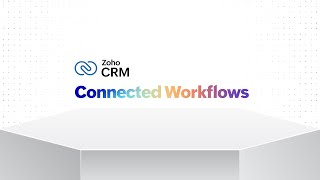 Introducing Connected Workflows in Zoho CRM | Zoho CRM for Everyone