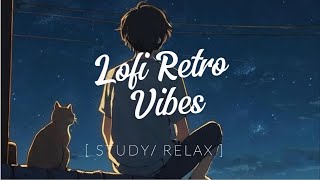 Playlist Lofi Retro Vibes 🎧  / Lofi Hip Hop / Lofi Music [ Study / Relax / work ][BGM]