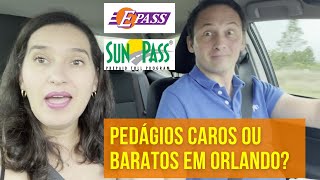 COMO FUNCIONAM OS PEDÁGIOS E-PASS SUN-PASS EM ORLANDO E REGIÃO