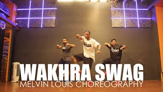 Wakhra Swag | Melvin Louis Choreography