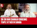 Sri Sri Ravi Shankar Condemns Canada Temple Attacks | Breaking News | Republic TV