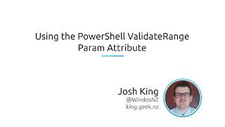 Using The PowerShell ValidateRange Parameter Attribute