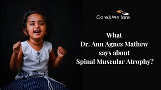 Dr. Ann Agnes Mathew about Baby Mithra’s SMA therapy | Mithra | SMA | Care and Welfare