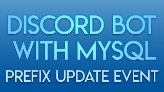 Multi-Guild Discord Bot w/ MySQL - Ep. 9 - Triggering custom prefixUpdate command between two files