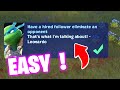 Have a hired Follower Eliminate an opponent Fortnite