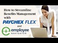 Streamline benefits management with Paychex Flex® and Employee Navigator