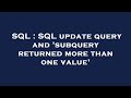 SQL : SQL update query and 'subquery returned more than one value'