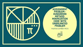 Lecture 4: Hungarian Method to solve assignment problem || Unbalanced Assignment Problem