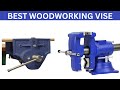 Best Woodworking Vises For the professional Woodworker | Top Woodworking Vises Reviews