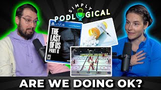 Ben’s Crying at Video Games & Cristine’s On Steroids - SimplyPodLogical #25