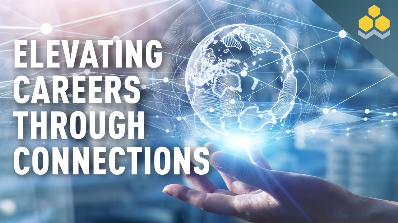 Elevating Careers Through Connections Youtube