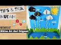 CARA MEMBUAT MEDIA PEMBELAJARAN TENTANG SIKLUS AIR || SIKLUS AIR || WATER CYCLE SCHOOL PROJECT