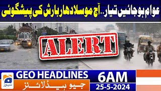 Geo Headlines at 6 AM - Heavy rain forecast today -  Weather Updates | 25th May 2024