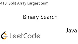 LeetCode 410 | Split Array Largest Sum | Binary Search | Java