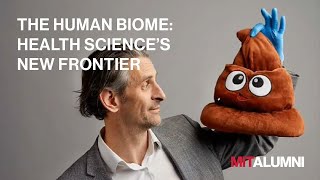 MIT Alumni Forum | The Human Microbiome: Health Science's New Frontier