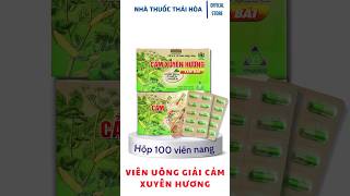 Viên Uống Cảm Xuyên Hương - Giải Cảm Cúm, Giảm Hắt Hơi, Sổ Mũi, Nhức Đầu - Hộp 100 viên