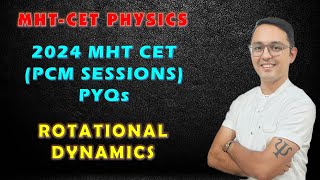 2024 PYQs | PCM SESSIONS | ROTATIONAL DYNAMICS