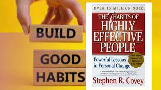 'The 7 Habits of Highly Effective People' - by Stephen R Covey | Discover the Secrets of Success