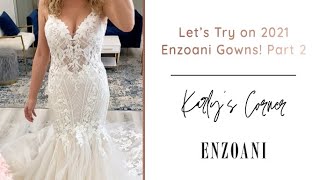 New 2021 ENZOANI Wedding Dress Try On | Karly Highlights More New Bridal Gowns - Part 2