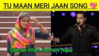 Farmani Naaz And Salman Khan Song / Tu Maan Meri Jaan / By Ayaz Raza World