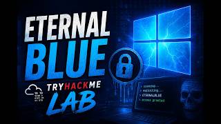 EternalBlue Exploit Walkthrough | TryHackMe Lab