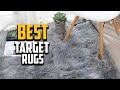 Top 10 Best Target Rugs in 2023 Reviews