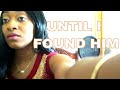 Until I Found Him - Chioma Ezeoke