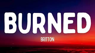 Britton - “BURNED” (Lyrics)
