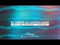 EL TIEMPO DE CANTAR LLEGÓ | LETRA - REY DE REYES