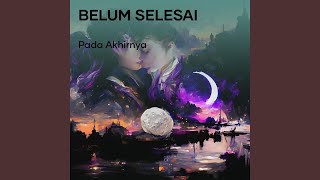 Belum Selesai (Acoustic)