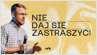 Nie daj się zastraszyć! | PS Jakub Kamiński | NOF Church