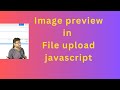 Image Preview in File upload using javascript .. #javascript